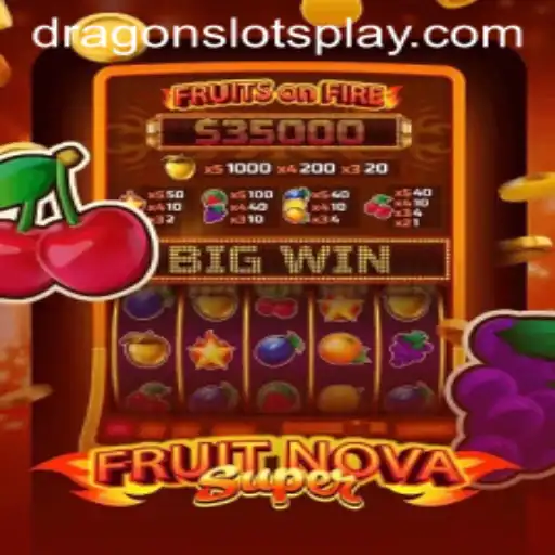 FruitNovaSuper: A Refreshing Gaming Experience with DragonSlots