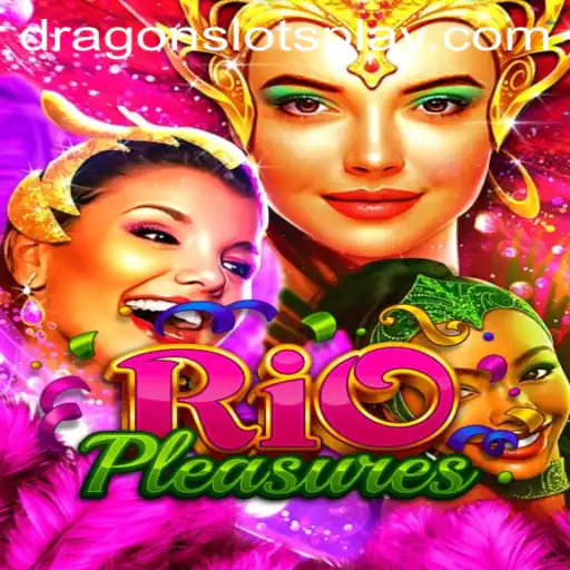 Discover the Thrill of RioPleasures: Unleash the Magic of DragonSlots