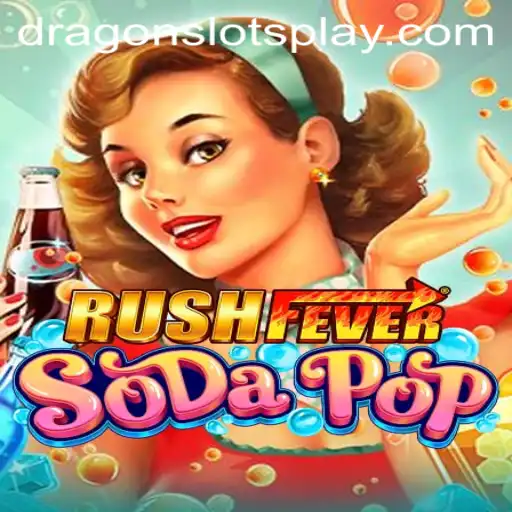 Discover the Thrills of 'RushFeverSodaPop' Mixed with the Excitement of 'DragonSlots'